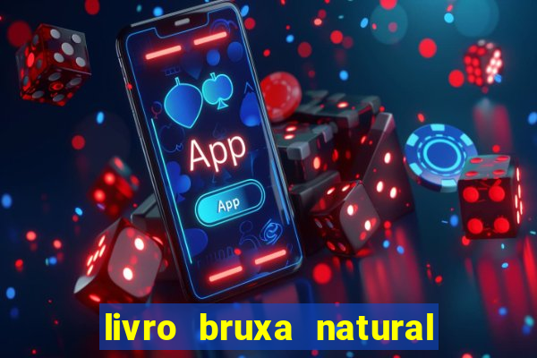 livro bruxa natural pdf gratis